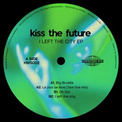 Kiss The Future - I Left The City