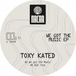 Toxy Kated - We Got The Music EP