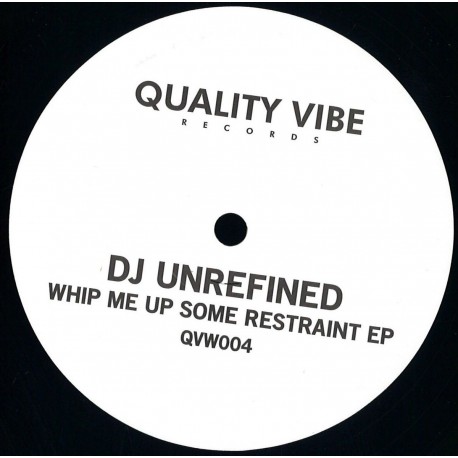 Dj Unrefined - Whip Me Up Some Restraint Ep
