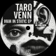Taro Venn (& Adrià) - Man in Static EP