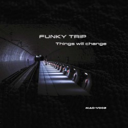 Funky Trip - Things will change