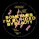 Various - Sometimes I'm Blinded By Beauty