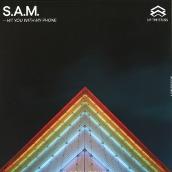 S.A.M. - Hit You With My Phone