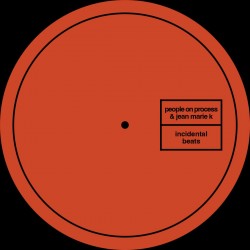 People On Process & Jean Marie K - Incidental Beats