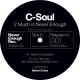 C-Soul – 2 Much Is Never Enough