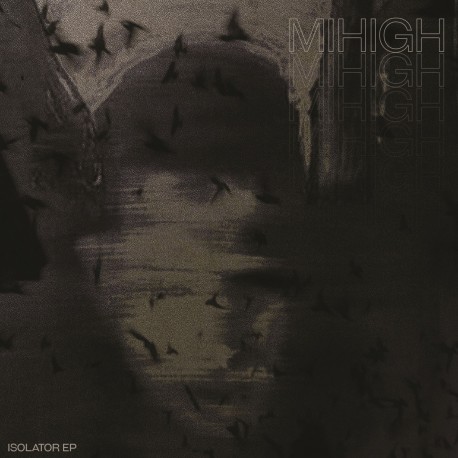 Mihigh - Isolator Ep