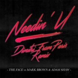 The Face vs Mark Brown & Adam Shaw - Needin' U (Dimitri From Paris Remix)