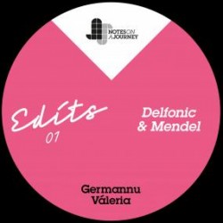 GERMANNU / VALERIA - NOAJ EDITS 01 – MENDEL & DELFONIC