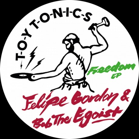 Felipe Gordon & Bob The Egoist - Freedom EP