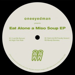 oneeyedman - Eat Alone a Miso Soup EP