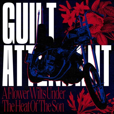 Guilt Attendant - A Flower Wilts Under The Heat Of The Son