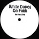 White Dopes On Funk - Ne Plus Ultra EP