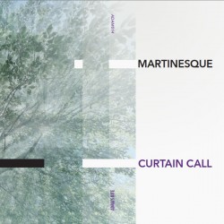 Martinesque - Curtain Call