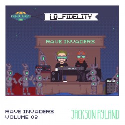 Jackson Ryland - Rave Invaders Vol. 3