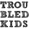 Troubled Kids Records